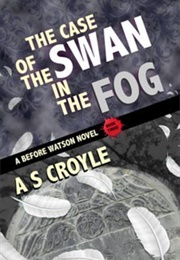 The Case of the Swan in the Fog (A S Croyle)
