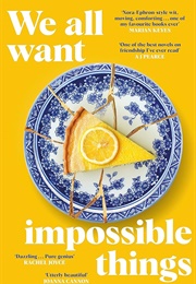 We All Want Impossible Things: (Catherine Newman)