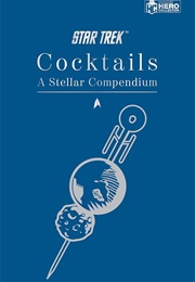 Star Trek Cocktails: A Stellar Compendium (Glenn Dakin)