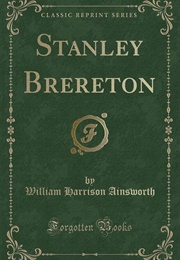 Stanley Brereton (William Harrison Ainsworth)