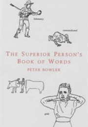 The Superior Person&#39;s Book of Words (Peter Bowler)