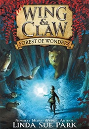 Wing & Claw: Forest of Wonders (Linda Sue Park)