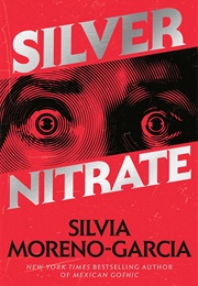 Silver Nitrate (Silvia Moreno-Garcia)