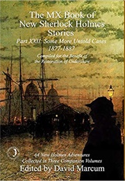 The MX Book of New Sherlock Holmes Stories - Part XXII: Some More Untold Cases 1877-1887 (David Marcum)