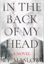 In the Back of My Head (IY Maslow)