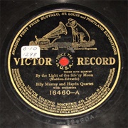 By the Light of the Silvery Moon - 	Peerless Quartet