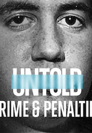 Untold: Crime &amp; Penalties (2021)