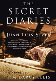 The Secret Diaries of Juan Luis Vives (Tim Darcy Ellis)