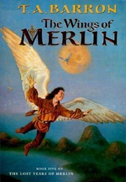 The Wings of Merlin (T.A. Barron)
