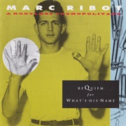 Marc Ribot - Requiem for What&#39;s His Name