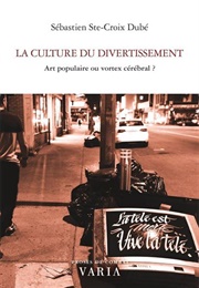 La Culture Du Divertissement (Sébastien Ste-Croix Dubé)