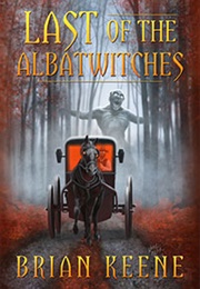 Last of the Albatwitches (Brian Keene)