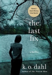 The Last Fix (K. O. Dahl)