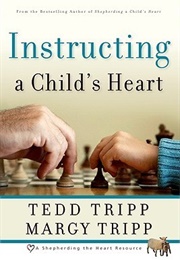 Instructing a Child's Heart (Tedd Tripp)