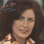 Somebody Somewhere (Don&#39;t Know What He&#39;s Missin&#39; Tonight) - Loretta Lynn