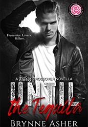 Until the Tequila (Brynne Asher)