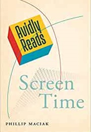 Avidly Reads Screen Time (Phillip Maciak)