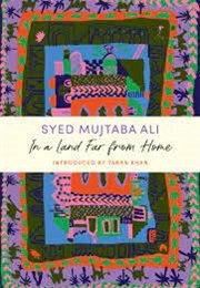 In a Land Far From Home (Syed Mujtara Ali)