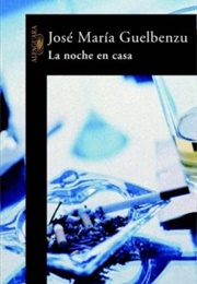 La Noche En Casa (José Mª Guelbenzu)