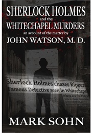 Sherlock Holmes and the Whitechapel Murders (Mark Sohn)