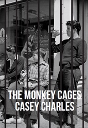 The Monkey Cages (Casey Charles)