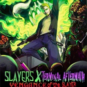 Slayers X: Terminal Aftermath: Vengance of the Slayer