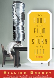 The Book of the Film of the Story of My Life (William Brandt)