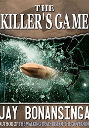 The Killer&#39;s Game (Jay Bonansinga)