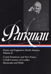 Francis Parkman: France and England in North America: Volume Two (Francis Parkman)