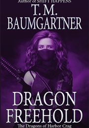 Dragon Freehold (T.M. Baumgartner)