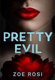 Pretty Evil (Zoe Rosi)