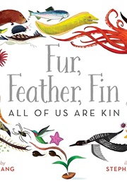 Fur, Feather, Fin: All of Us Are Kin (Diane Lang)