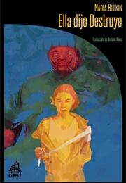 Ella Dijo Destruye (Nadia Bulkin)