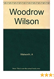 Woodrow Wilson (Arthur Walworth)
