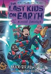 The Last Kids on Earth and the Monster Dimension (Max Brallier)