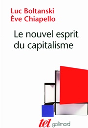 Le Nouvel Esprit Du Capitalisme (Luc Boltanski Et Eve Chiapello)