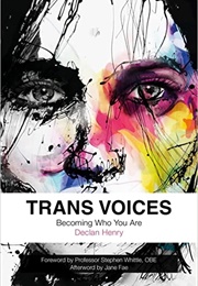 Trans Voices: Becoming Who You Are (Declan Henry)