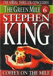 Green Mile Part 6 Coffey on the Mile (Stephen King)