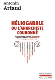 Héliogabale, Ou, L'anarchiste Couronné (Antonin Artaud)