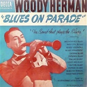 Blues on Parade- Woody Herman and His Orchestra