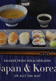 Smaker Från Hela Världen Japan & Korea (Allt Om Mat)