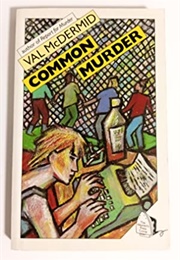 Common Murder (Val Mcdermid)