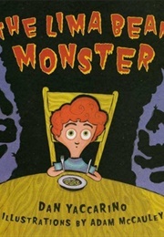 The Lima Bean Monster (Dan Yaccarino, Adam Macaulay)