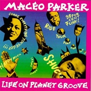 Maceo Parker - Life on Planet Groove