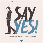 Say Yes - Elliott Smith