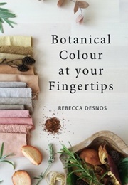 Botanical Colour at Your Fingertips (Rebecca Desnos)