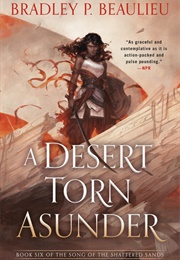 A Desert Torn Asunder (Bradley P. Beaulieu)