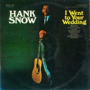 I Went to Your Wedding - Hank Snow