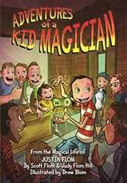Adventures of a Kid Magician (Justin Flom)