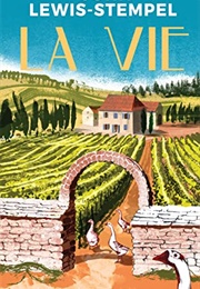 La Vie: A Year in Rural France (John Lewis-Stempel)